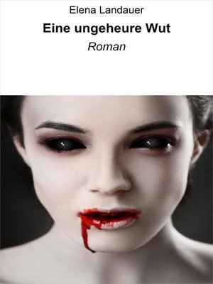 cover image of Eine ungeheure Wut